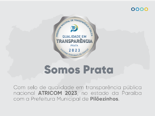 CONQUISTA: Prefeitura de Pilõezinhos recebe Selo Prata de qualidade em transparência pública